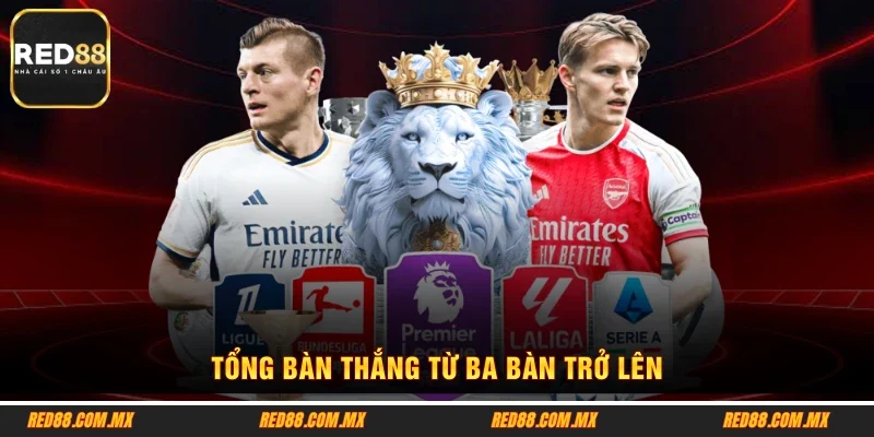 Tổng bàn thắng từ ba bàn trở lên